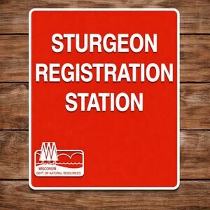 Wisconsin DNR Sturgeon Registration Station Sign Fish Fishing Spearing Hunt Game
